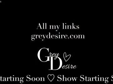 greydesire69 — Show Starting Soon :)